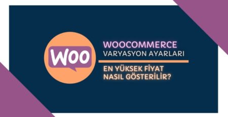 WooCommerce En Yüksek Fiyatı Gösterme – Varyasyon Ayarları