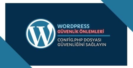 Wordpress Güvenlik Önlemleri - Wp-Config Yapılandırması