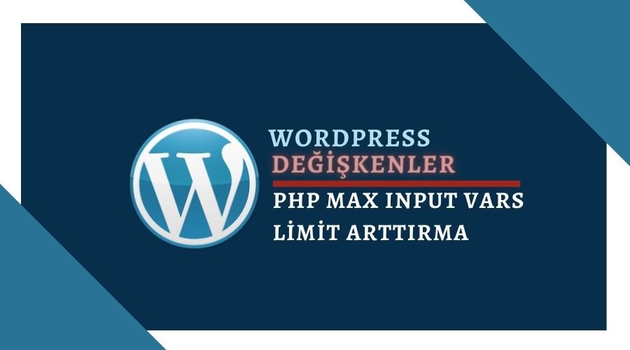 PHP Max Input Vars Limit Arttırma